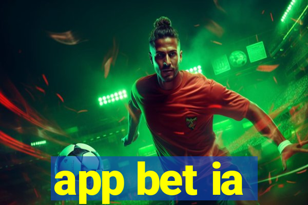 app bet ia